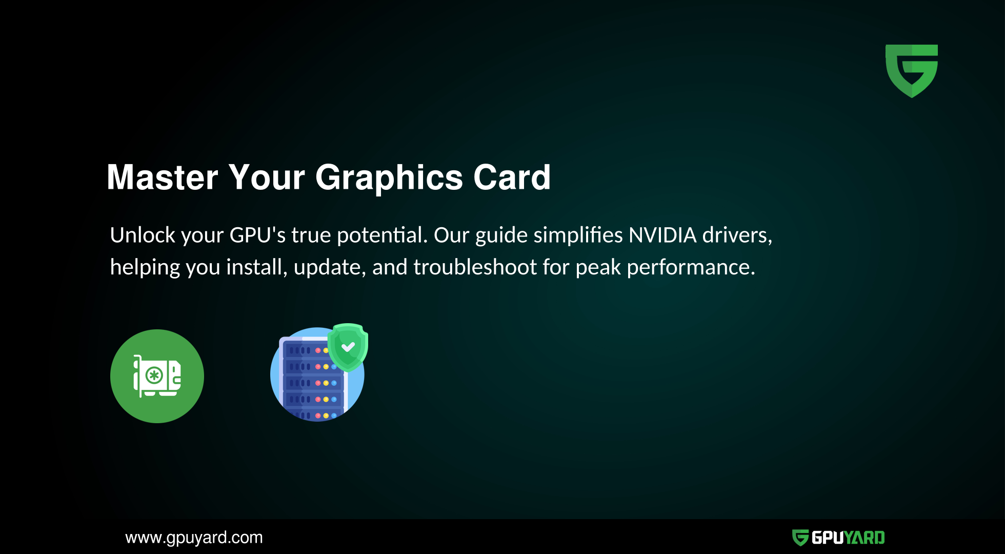 Slide with "Master Your Graphics Card" headline, a brief guide description, GPU-related icons, and a dark green background featuring the GPUyard logo and website URL.